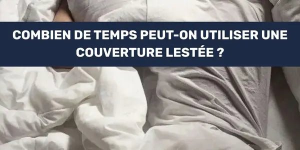 Combien de temps peut-on utiliser une couverture lestée ? Image